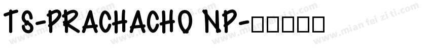 TS-PRACHACHO NP字体转换
